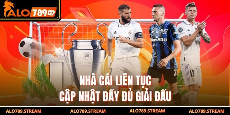 Nhà cái liên tục cập nhật đầy đủ giải đấu